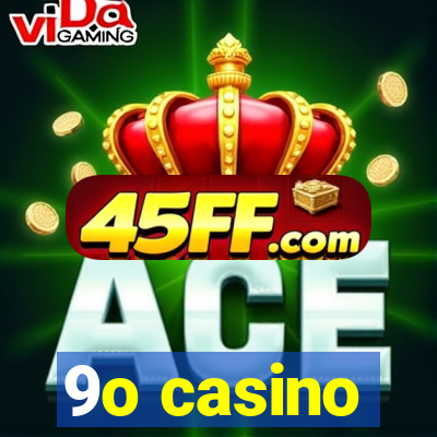 9o casino